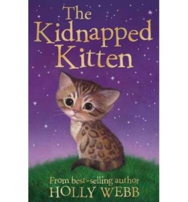 (The Kidnapped Kitten ) Author: Holly Webb Jan-2014 - VERY GOOD