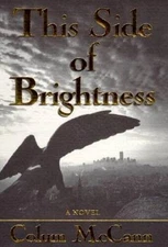 This Side of Brightness: A Novel - Hardcover By McCann, Colum - VERY GOOD