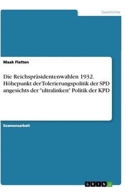Maak Flatten | Die Reichspräsidentenwahlen 1932. Höhepunkt der...