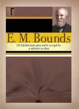 Edward M Bounds E. M. Bounds (Paperback)