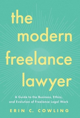 Erin C Cowling The Modern Freelance Lawyer (Gebundene Ausgabe)