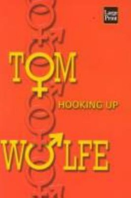 #ad Hooking Up Hardcover Tom Wolfe $15.69