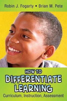 How to Differentiate Learning: Curriculum, Instruction, Assessment by Robin J. F