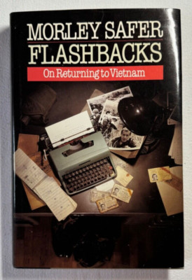 Flashbacks: On Returning to VietnaM Hardcover by Safer Morley  NEW