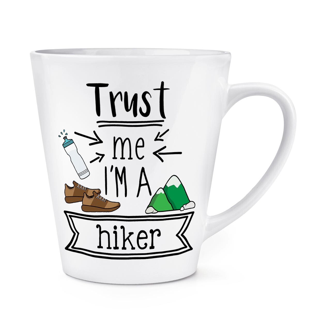 Trust Me I'm A Hiker 12oz Latte Mug Cup Camper Hiking Worlds Best Awesome