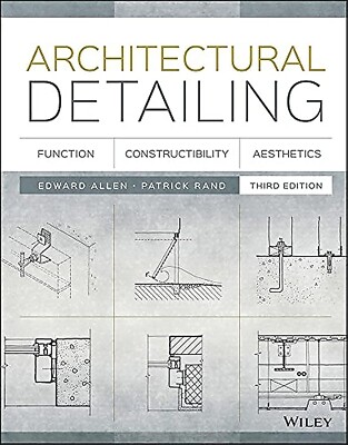 Architectural Detailing: Function, Constructibility, Aesthetics 3rd Edition