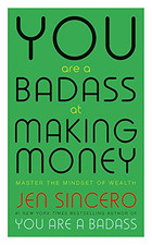 You Are a Badass at Making Money: Master the Mindset of... - Sincero, Jen