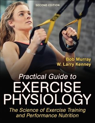Practical Guide to Exercise Physiology by Robert Murray, W. L... - 9781492599050