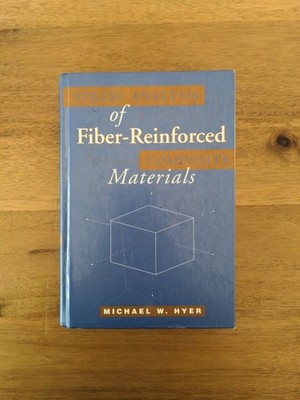 Stress Analysis Of Fiber-Reinforced Composite Materials by Michael Hyer