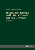 Altchristliche Literatur Und Kritische Historie Bei Franz Overbeck | Emmelius