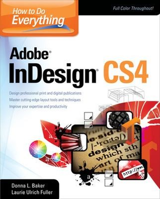 How to Do Everything Adobe Indesign CS4 Laurie Ulrich, Baker, Don