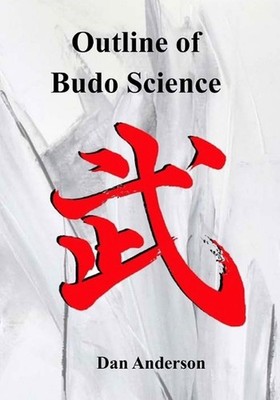 Outline of Budo Science by Dan Anderson Paperback Book
