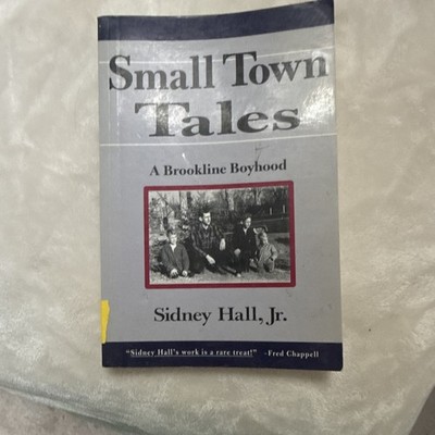 Sidney Hall Jr. Small Town Tales: A Brookline Boyhood PB 1998 8pg Photos
