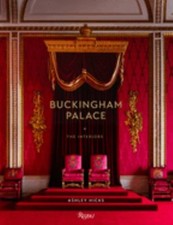 Buckingham Palace : The Interiors Hardcover Ashley Hicks Buckingham Palace : The Interiors Hardcover Ashley Hicks