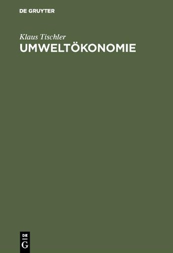 Klaus Tischler Umweltökonomie (Hardback)