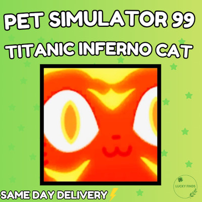     TITANIC INFERNO CAT !   PET SIMULATOR 99 - CHEAPEST!  