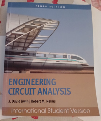Libro Ingegneria elettronica ''Engineering Circuit Analysis'' - Irwin, Nelms
