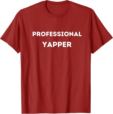 Professional Yapper I Love Yapping Cool Present Gift Unisex T-Shirt