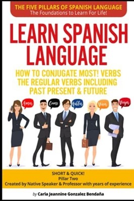 Learn Spanish Language How to Conjugate MOST VERBS: The -  NEW Carla Jeannine  2
