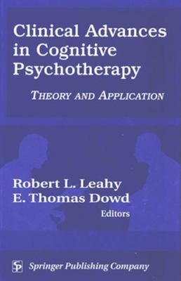 Clinical Advances in Cognitive Psychotherapy : Theory and Applica