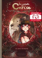 Les Carnets de Cerise T01: Le Zoo pétrifié (French Edition)