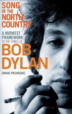 Song of the North Country: A Midwest Framework to the Songs of Bob Dylan by Davi