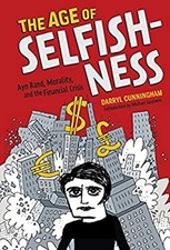 The Age of Selfishness : Ayn Rand, Morality, and the Financial Cr