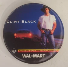 Vintage Wal Mart Clint Black Nothin But The Taillights RCA Pinback Button
