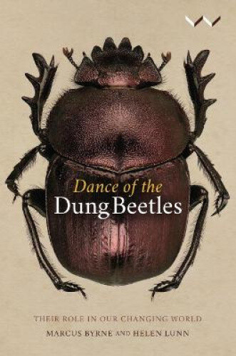 Thumbnail - Dance Of The Dung Beetles: Their Role In Our Changing World By Byrne,