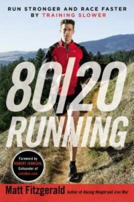 80/20 Running: Run Stronger and Race Faster By Training Slower - VERY GOOD