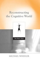 Reconstructing The Cognitive World The Next Step Michael Wheeler Taschenbuch