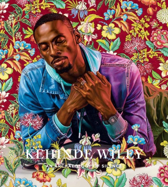 Kehinde Wiley: An Archaeology of Silence (Hardback Book)