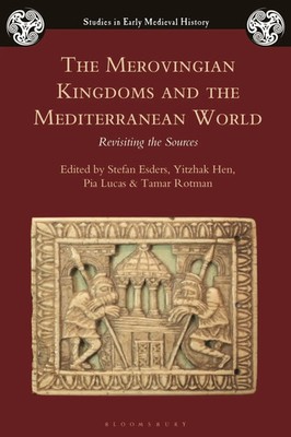 Stefan Esders (u. a.) | The Merovingian Kingdoms and the Mediterranean World