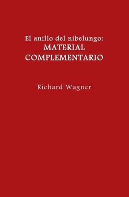 El anillo del nibelungo = Der Ring des Nibelungen / El anillo del nibelungo:...