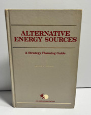 Alternative Energy Sources : A Strategy Planning Guide by Richard T. Sheahan