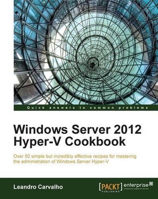 Windows Server 2012 Hyper-V Cookbook by Leandro Carvalho (English) Paperback Boo