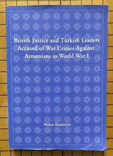 British Justice & Turkish Leaders Accused Of War Crimes Against Armenians In WWI