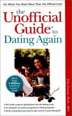 The Unofficial Guide to Dating Again by Tina B. Tessina