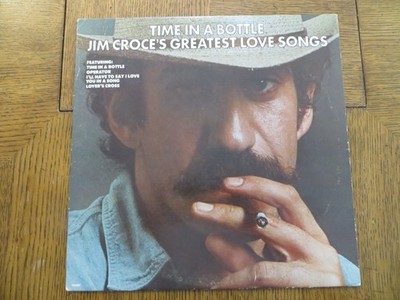Time In A Bottle: Jim Croce's Greatest Love Songs - 1976 - Vinyl LP VG+/VG+