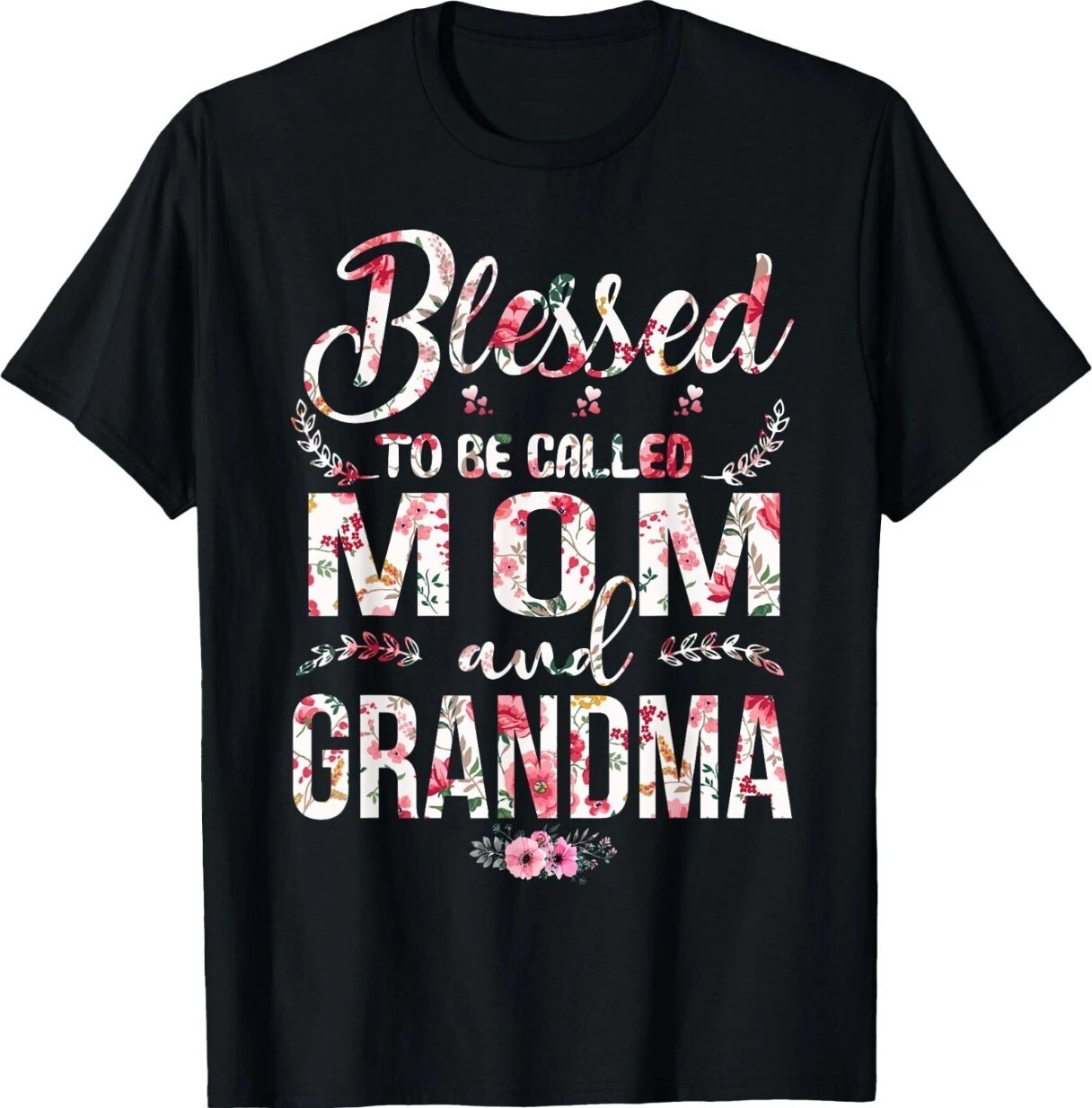 Blessed To Be Called Mom And Grandma Floral Mother's Day T-Shirt, Unisex Tee