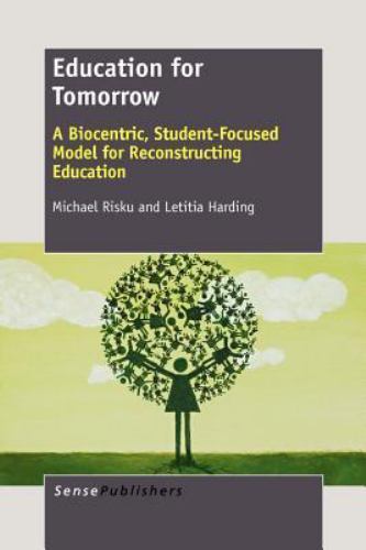 Education for Tomorrow : A Biocentric, Student-Focused Model for ...
