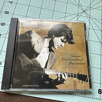 WALTER HYATT-Some Unfinished Business Volume 1-CD-2008 King Tears