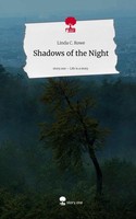 Shadows Of The Night. Life Is A Story - Story.One Linda C. Rowe