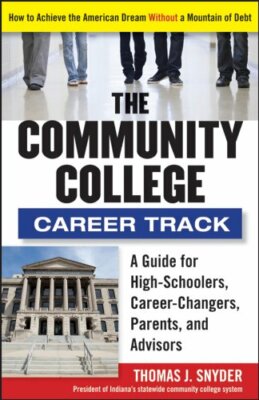 The Community College Career Track: How to Achi, Snyder+=