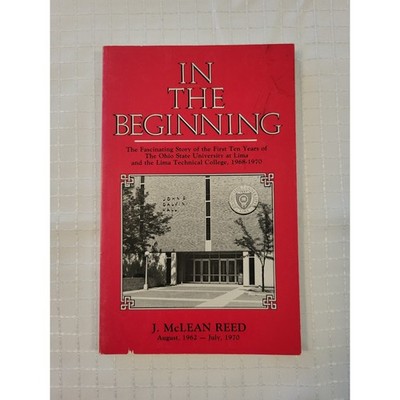 In The Beginning J McLean Reed Signed First Edition Ohio State University Lima