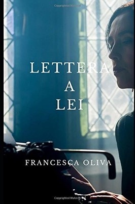 LETTERA A LEI (ITALIAN EDITION) By Francesca Oliva **BRAND NEW**