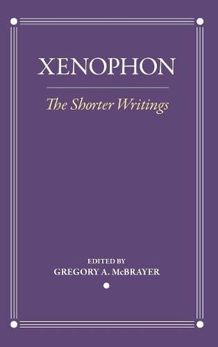 The Shorter Writings Xenophon Mcbrayer Hardback John Wiley & Sons 9781501718496