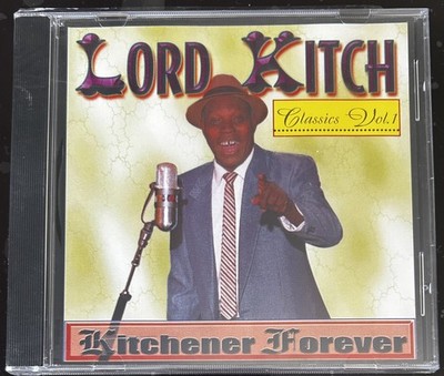 Lord Kitch   Kitchener Forever (Classics Vol. 1) Rawlston Charles CD