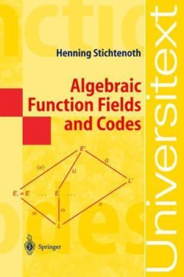 Algebraic Function Fields and Codes by Stichtenoth, Henning