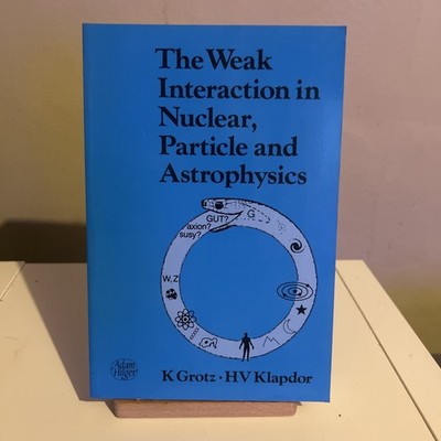 The Weak Interaction in Nuclear, Particle, and Astrophysics Hardcover VG con